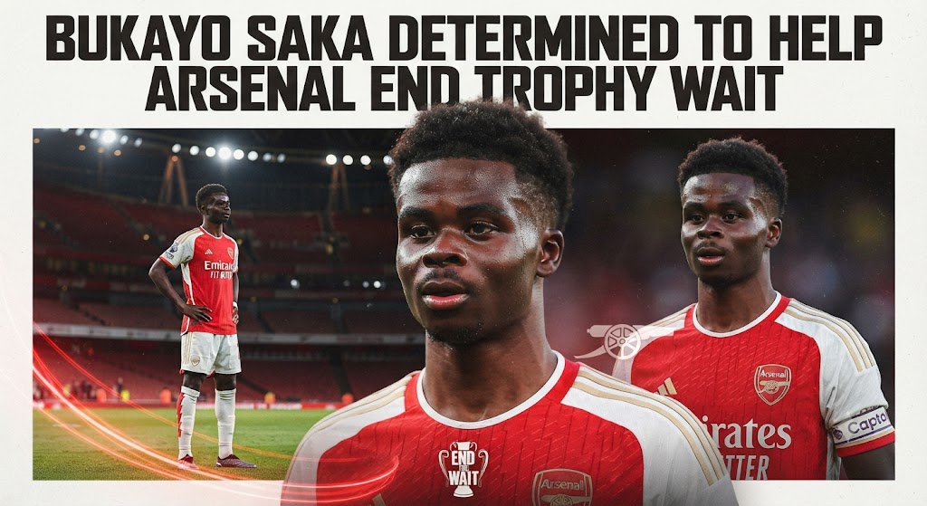 Bukayo Saka Determined to Help Arsenal End Trophy Wait