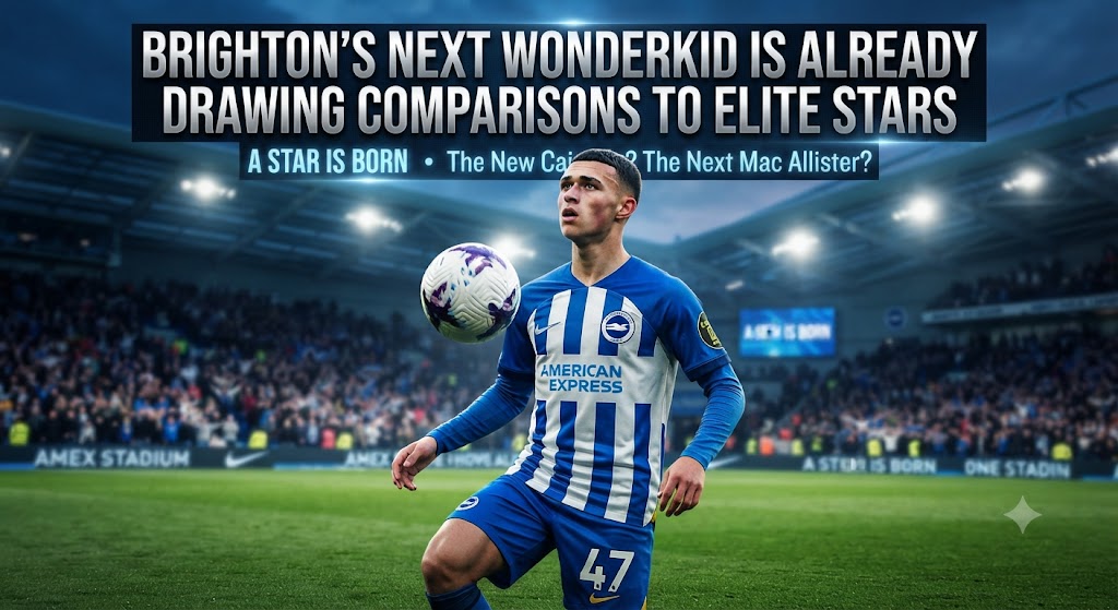 Brighton's Next Wonderkid Is Already Drawing Comparisons to Elite Stars